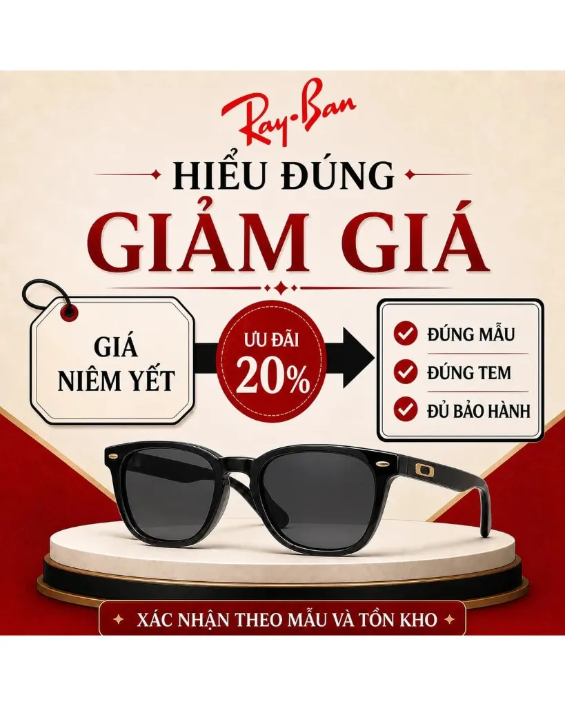 Hiểu đúng về giảm giá Ray-Ban: Mua hàng tại đại lý uy tín để nhận ưu đãi 20%